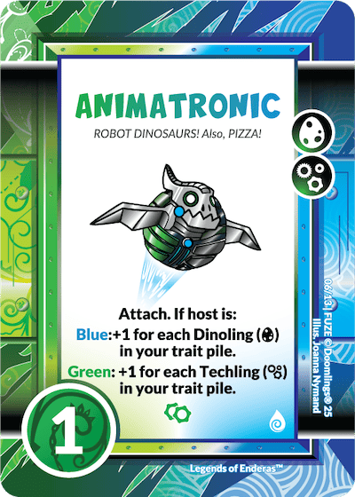 animatronic blue and green doomlings card. "ROBOT DINOSAURS, also, PIZZA!" 'Attach. if host is: blue: +1 for each dinoling in your trait pie. green: +1 for each techling in your trait pile." 1 point.