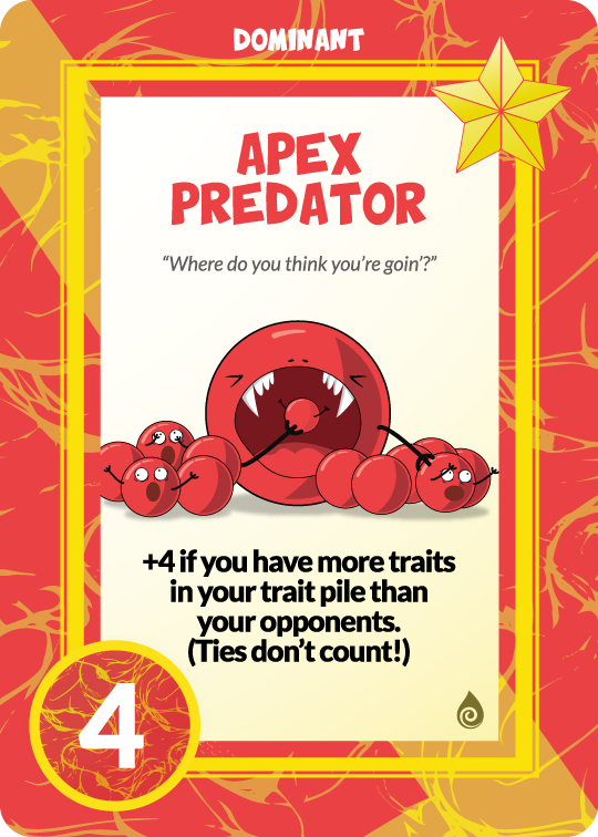 apex predator where do you think you're goin1 +4 if you have more traits in your trait pile than your opponents