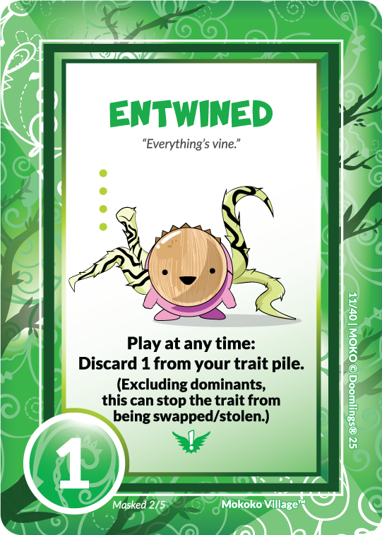 entwined "everything's vine" play at any time: discard 1 from your trait pile. (excluding dominants, this can stop the trait from being swapped/stolen).
