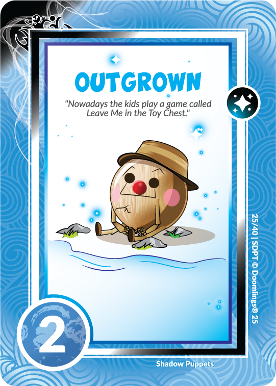 outgrown card - 'nowadays the kids play a game called leave me in the toy chest.' 2 points