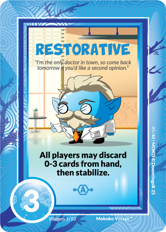 restorative. "i'm the only doctor in town, so come back tomorrow if you'd like a second opinion." all players may discard 0-3 cards from hand, then stabilize.