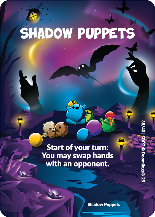 shadow puppets card - start of your turn: you may swap hands with an opponent.