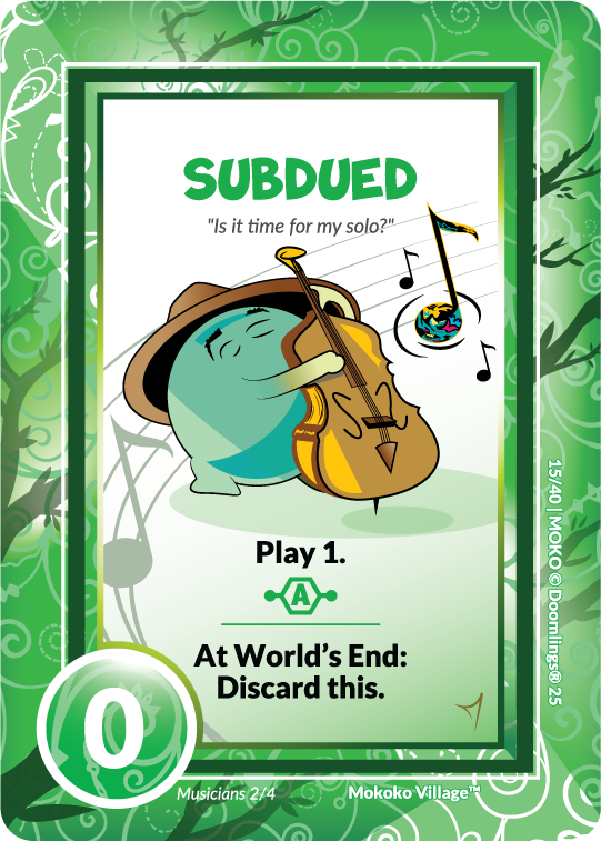 subdued "is it time for my solo?" play 1. at world's end: discard this.