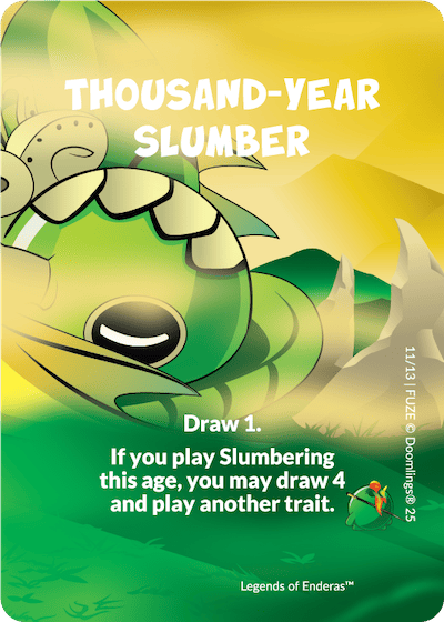 thousand-year slumber age card, huge sleeping fuzeling dinosaur in a field. "draw  1. if you play slumbering this age, you may draw 4 and play another trait."