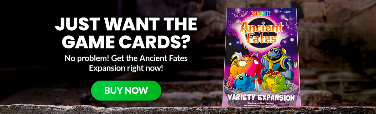 Just want the game cards? No problem! Get the Ancient Fates Expansion right now!