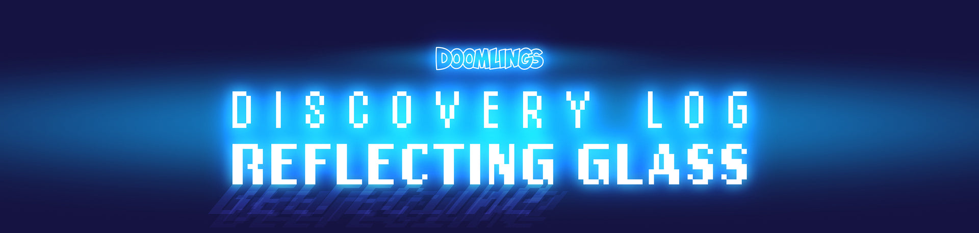 DOOMLINGS DISCOVERY LOG REFLECTING GLASS