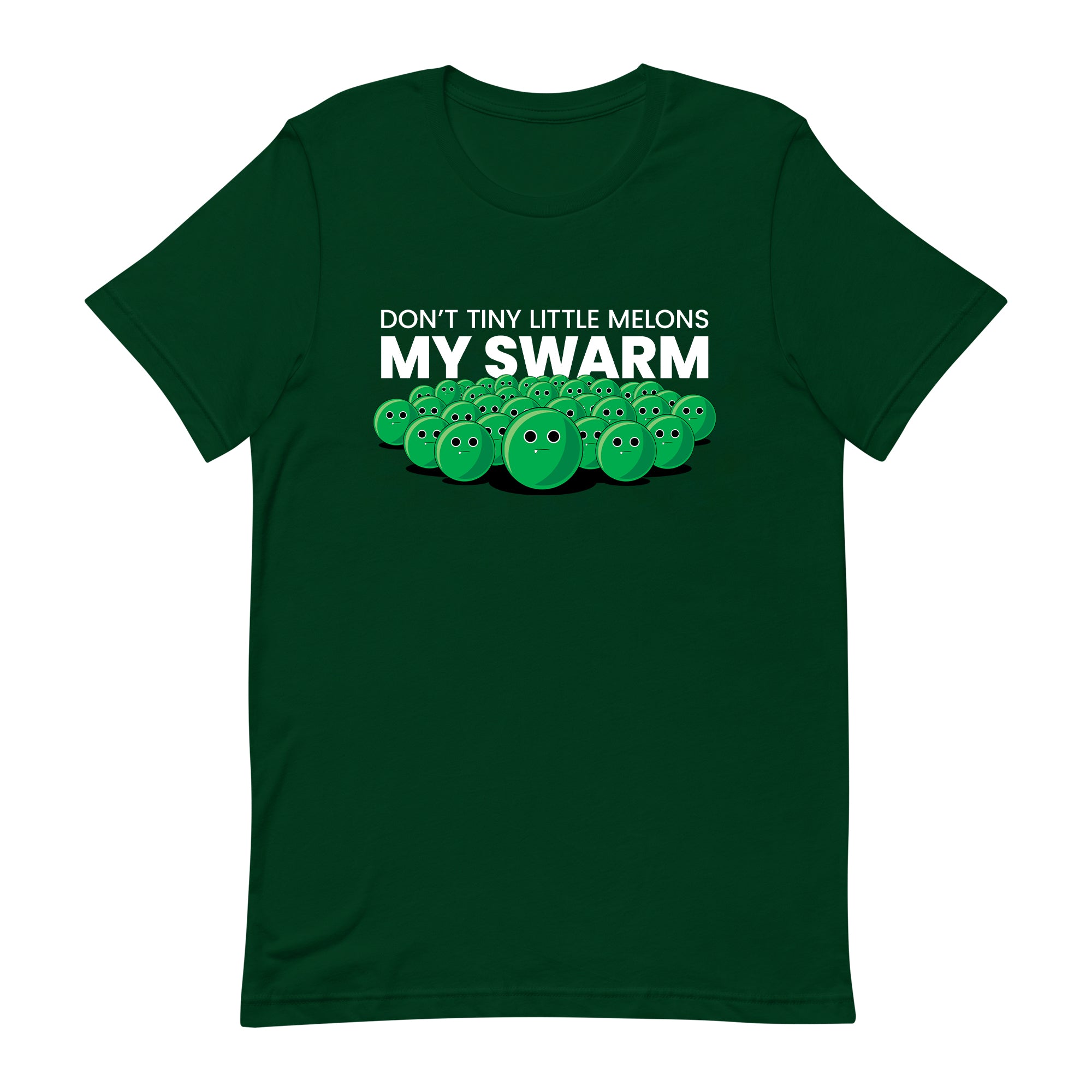 green tshirt that says Don't Tiny Little Melons My Swarm with swarm on it