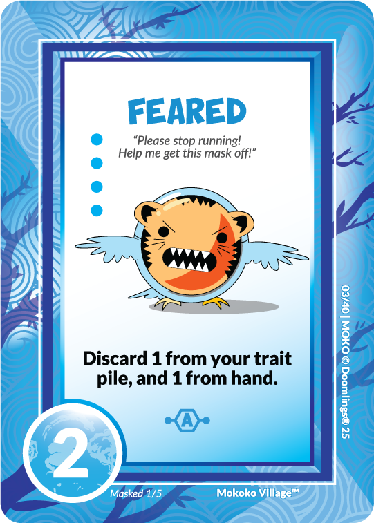 feared "please stop running! help me get this mask off!" discard 1 from your trait pile, and 1 from hand.
