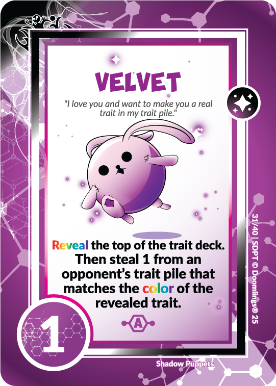 velvet card, purple bunny. 'i love you and want to make you a real trait in my trait pile.' reveal the top of the trait deck. then steal 1 from an opponent's trait pile that matches the color of the revealed trait. 1 point.